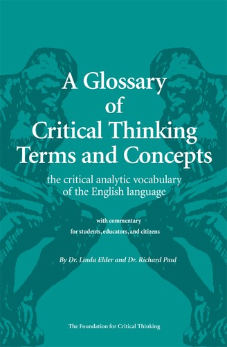 A Glossary of Critical Thinking Terms and Concepts